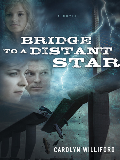 Title details for Bridge to a Distant Star by Carolyn Williford - Available